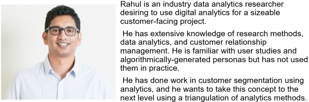 Rahul is an industry data analytics researcher desiring to use digital analytics for a sizeable customer-facing project. 